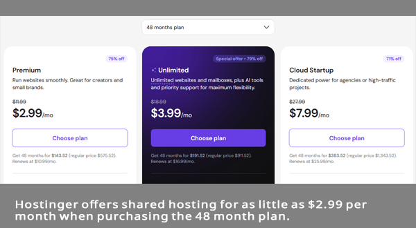 Hostinger offers unlimited service for $3.99 per month